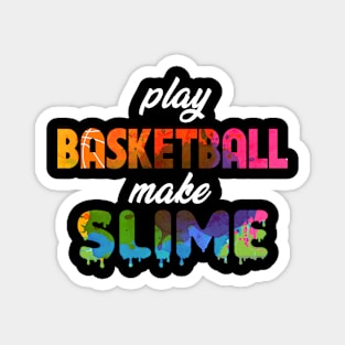 Play Basketball Make Slime Magnet