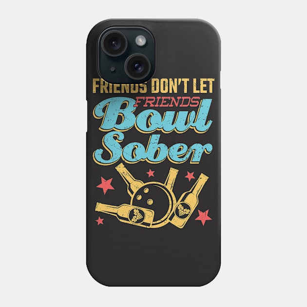 Drinking Bowling Shirt - Friends Don't Let Friends Bowl Phone Case by redbarron