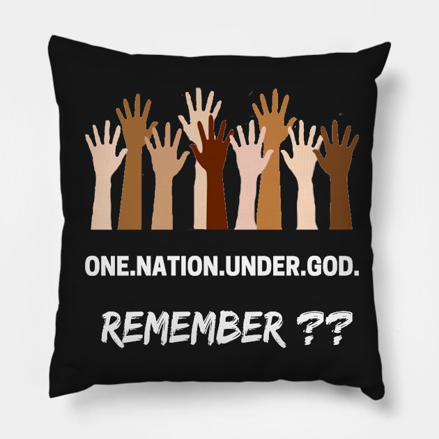 ONE NATION UNDER GOD REMEMBER SHIRT Pillow by phemalepheonix8