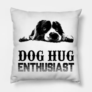 Dog Hug Enthusiast Pillow