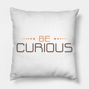 be curious Pillow