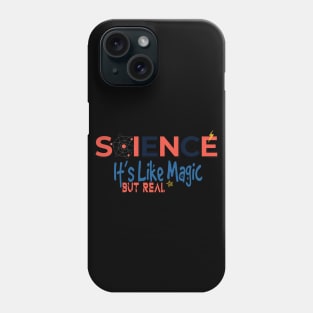 Science Like Magic Only Real, March For Science Teacher Gift / Pro Science / Funny Science Gifts Phone Case