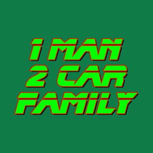 1 Man 2 Cars T-Shirt