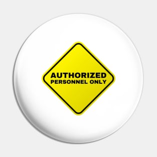 Authorized Personnel Only Pin