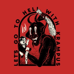 Krampus - Lets go to Hell with Krampus | Krampusnacht Xmas Devil Occult Meme Evil Santa Memes Austrian Naughty Bad Children Antisanta Funny LOL Christmas Ugly Holiday Sweaters Funny New Year 2022 T-Shirt