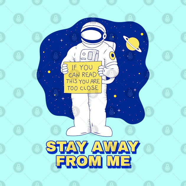 Stay Away From Me Space Astronaut by Spirit Animals 21