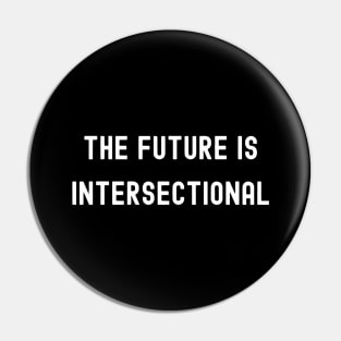 The Future is Intersectional, International Women's Day, Perfect gift for womens day, 8 march, 8 march international womans day, 8 march Pin