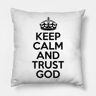 Keep Calm And Trust God Pillow