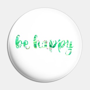 Be Happy Bright Green Leaves Pin