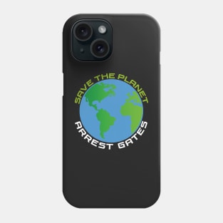 EARTH DAY APRIL 22, 2022 SAVE THE PLANET ARREST GATES | D.A.R.P.A. SAI Phone Case