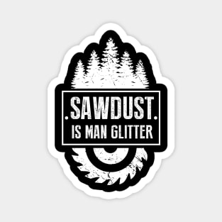 Sawdust Is Man Glitter Magnet