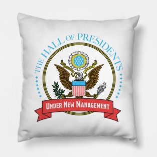 Hall of Presidents - Under New Management Pillow