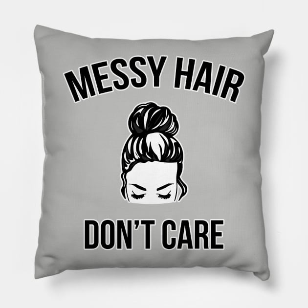 Messy Bun Hair Don't Care Funny Pillow by charlescheshire