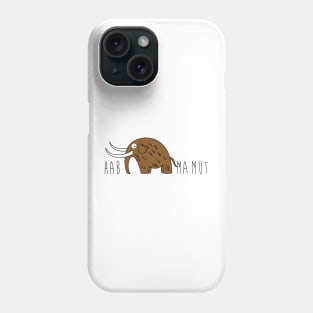 Have courage - Mamut Phone Case