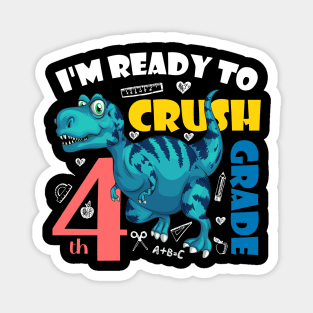 I'm Ready To Crush 4th Grade Dinosaur Back To School Magnet