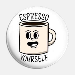 Espresso yourself Pin