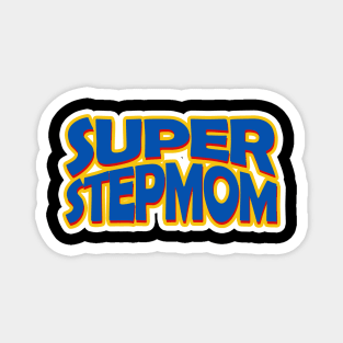 Super Stepmom Best Stepmom Ever Magnet