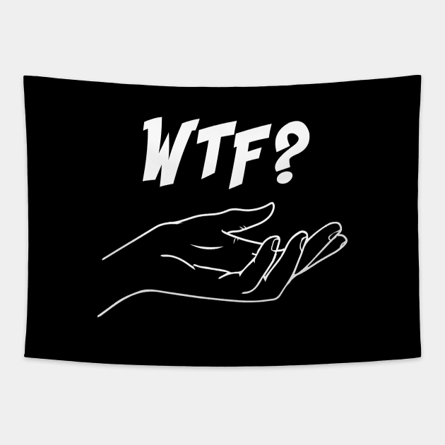 Universal Hand Sign for WTF are you doing? Tapestry by alltheprints