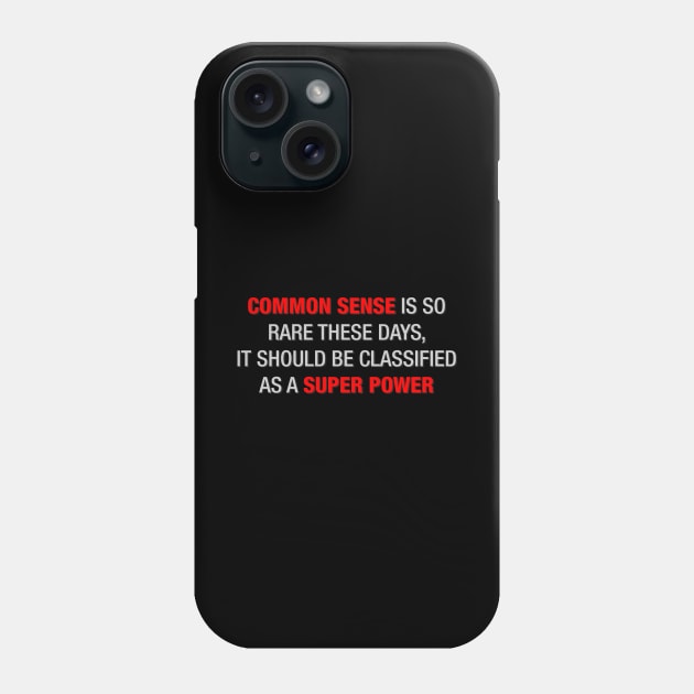 Common Sense Phone Case by synaptyx