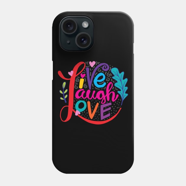 Live Laugh Love Hand Lettered Words Phone Case by Handini _Atmodiwiryo