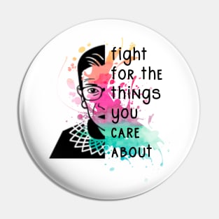 RBG Quote Gifts Fight For What You Care About Watercolor Paint Splatter Design Pin