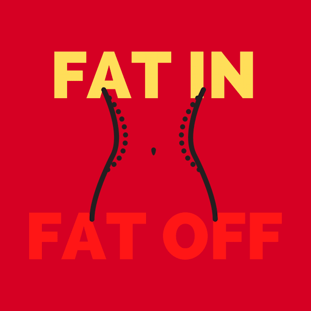 Fat In Fat Off by ParringtonArt