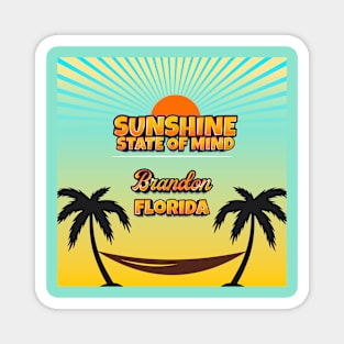 Brandon Florida - Sunshine State of Mind Magnet