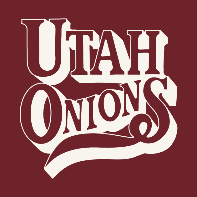 Utah Onions Vintage Type by sombreroinc