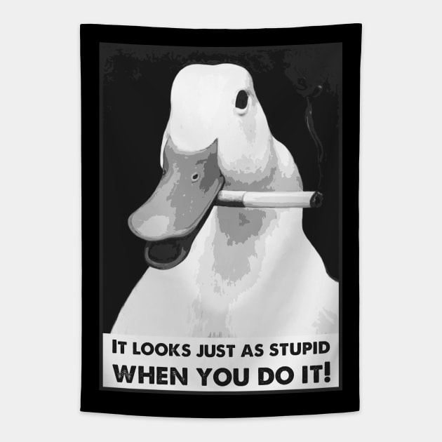 It Looks Just As Stupid When You Do It! Tapestry by TEEVEETEES