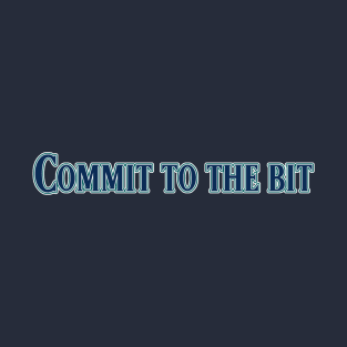 Commit to the Bit T-Shirt