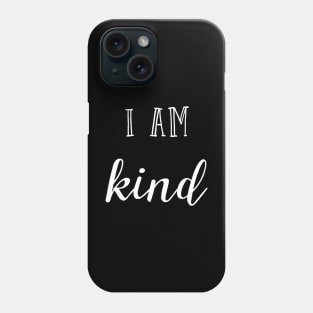 I am kind Phone Case