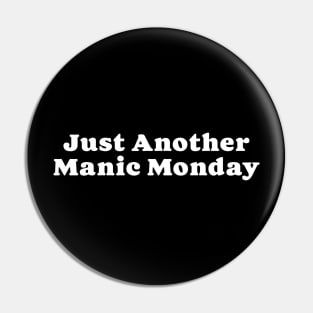 Just Another Manic Monday – Relatable Retro Workweek Mood Pin