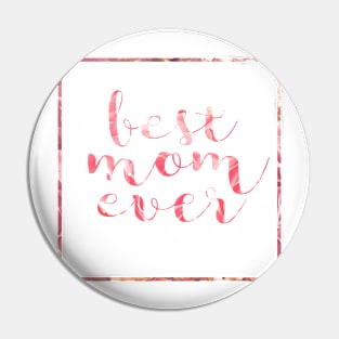 Best Mom Ever Floral Pin