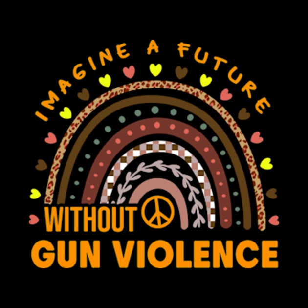 A Future Without Gun Violence, Peace Sign Rainbow National Gun Violence Awareness Month, Anti Gun, Orange Day by MichaelStores