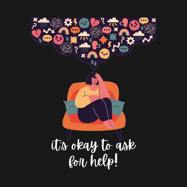 It's Okay To Ask For Help. by Little Designer