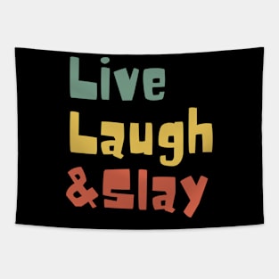 Sarcastic phrases Live Laugh Slay Tapestry