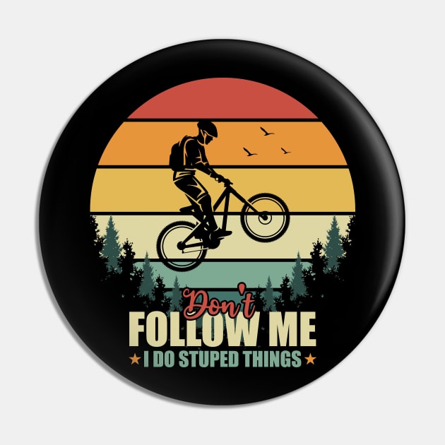 Dont Follow Me I Do Stupid Things Biker Retro Vintage Sunset Pin by Tesszero