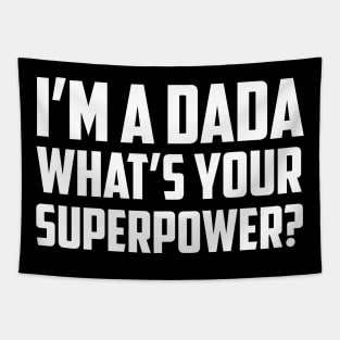 I'm a Dada What's Your Superpower White Tapestry