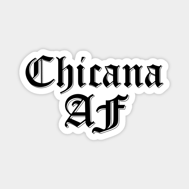 Chicana AF Magnet by zubiacreative