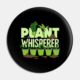 Plant Whisperer Gardening Gardener Gift Pin