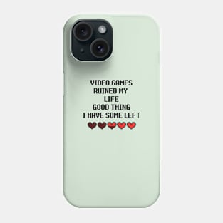 video games ruined my life Phone Case