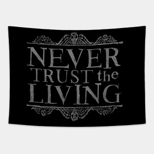 Never Trust the Living Tapestry