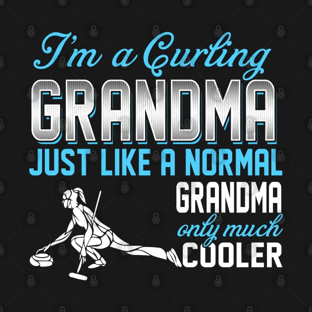Curling Grandma Just Like A Normal Grandma Only Much Cooler Gift For Mother Mama by MrDean86