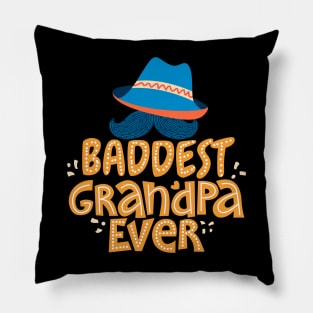 Baddest Grandpa Ever Pillow