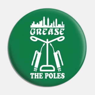 Its A Philly Thing Grease the Poles Pin