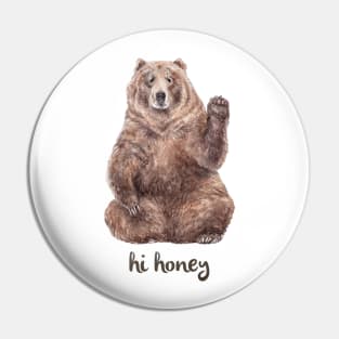 Hi Honey - Bear Says Hello Pin