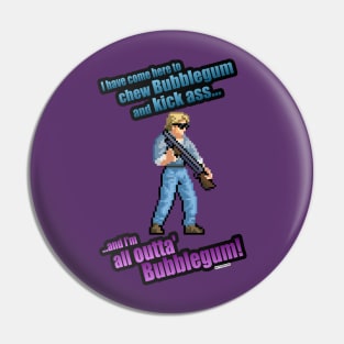 All Outta Bubblegum Pin