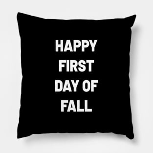 FIRST DAY OF FALL Pillow