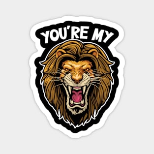 You are my Lion Magnet