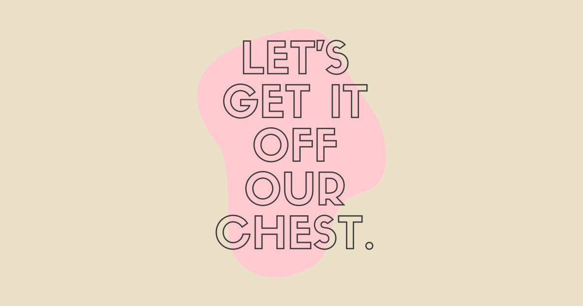 Get It Off Your Chest Get It Off Your Chest Kids TShirt TeePublic